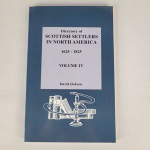 Directory of Scottish Settlers North America 1625-1825 Volume IV PB Book Dobson